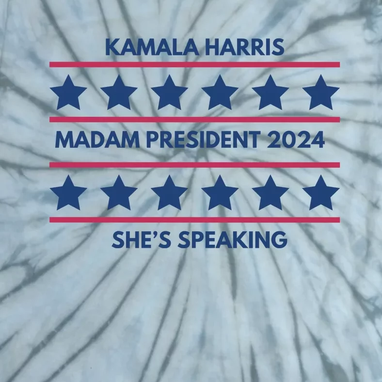 Kamala Harris Madam President 2024 SheS Speaking Tie-Dye T-Shirt