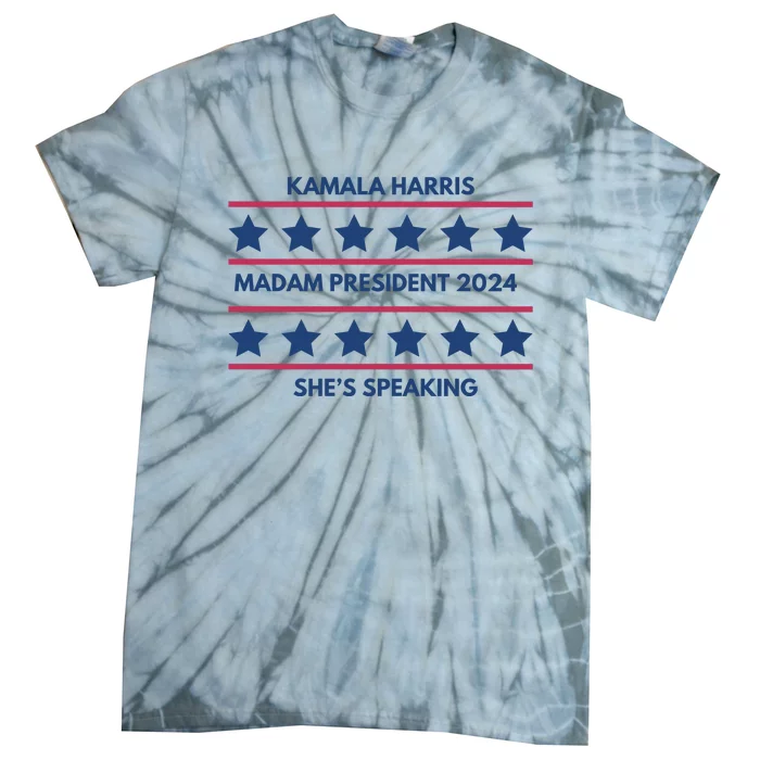 Kamala Harris Madam President 2024 SheS Speaking Tie-Dye T-Shirt