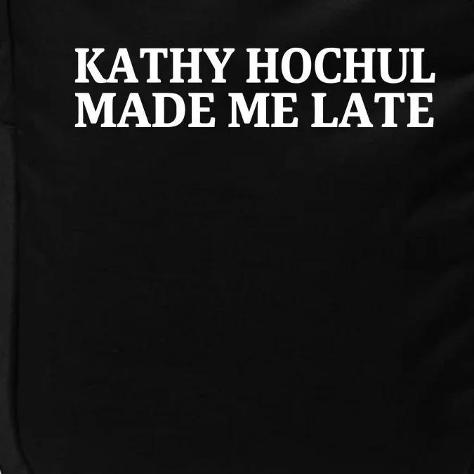 Kathy Hochul Made Me Late Impact Tech Backpack