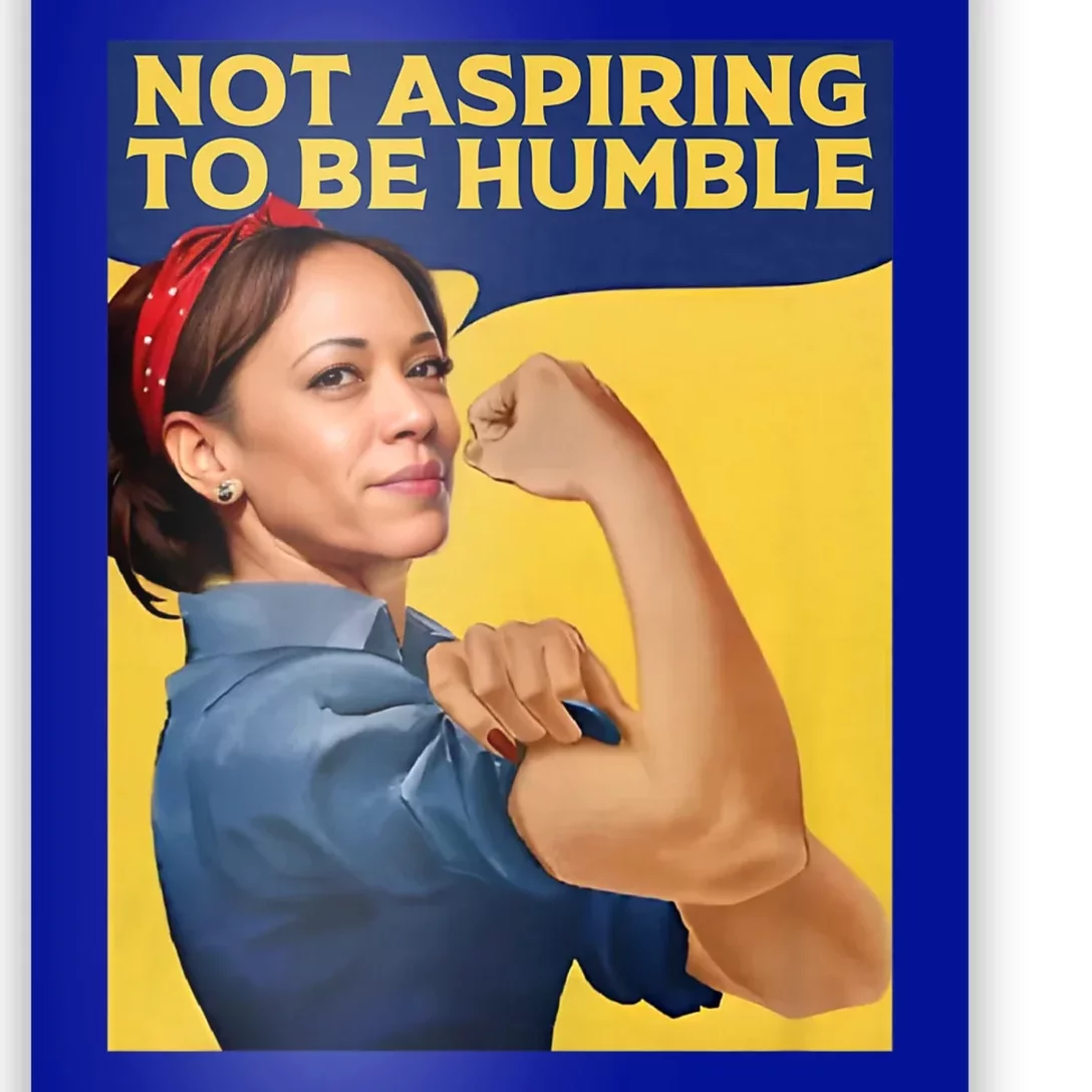 Kamala Harris Not Aspiring To Be Humble Poster