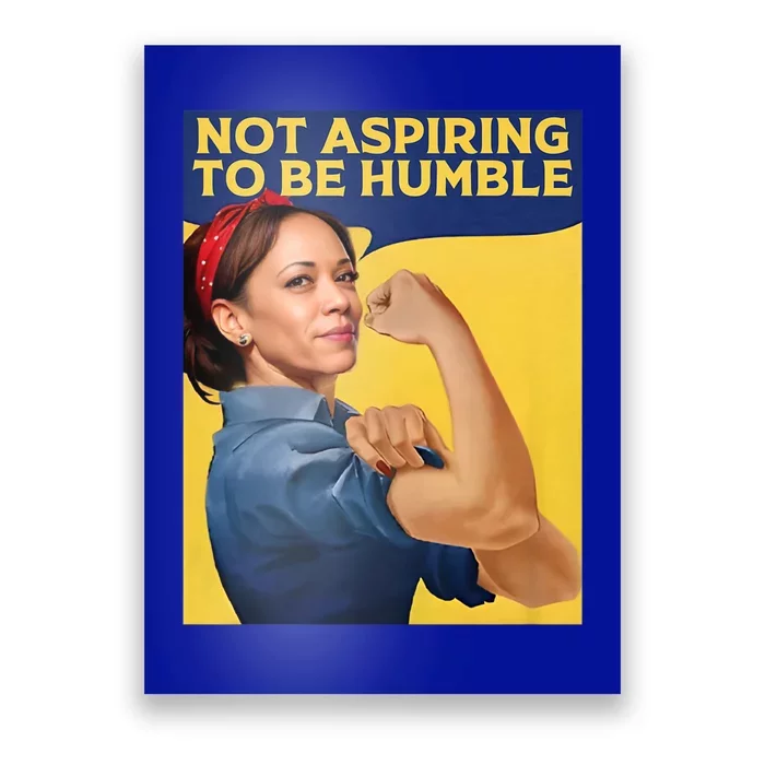 Kamala Harris Not Aspiring To Be Humble Poster