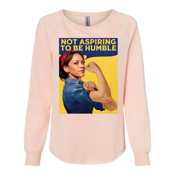 Kamala Harris Not Aspiring To Be Humble Womens California Wash Sweatshirt