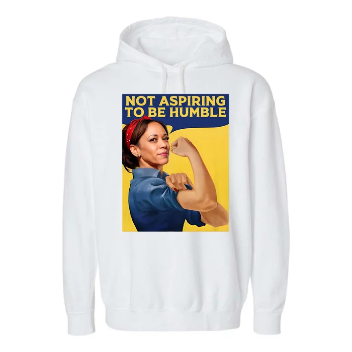 Kamala Harris Not Aspiring To Be Humble Garment-Dyed Fleece Hoodie