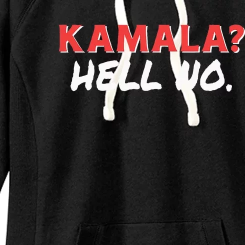 Kamala Hell No. Hard Pass On Kamala Harris As President Women's Fleece Hoodie