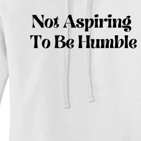 Kamala Harris Not Aspiring To Be Humble Women's Pullover Hoodie