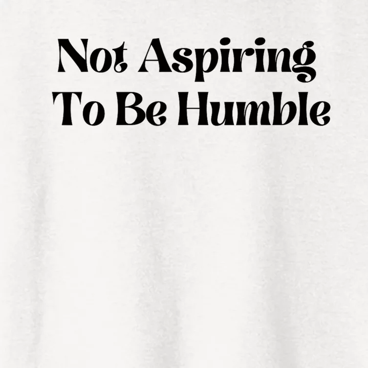 Kamala Harris Not Aspiring To Be Humble Women's Crop Top Tee