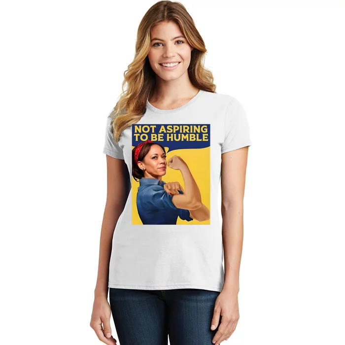 Kamala Harris Not Aspiring To Be Humble Women's T-Shirt