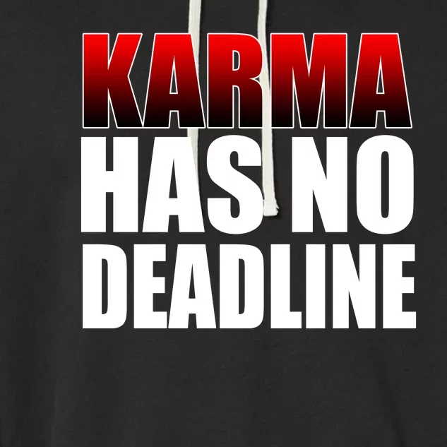 Karma Has No Deadline Garment-Dyed Fleece Hoodie