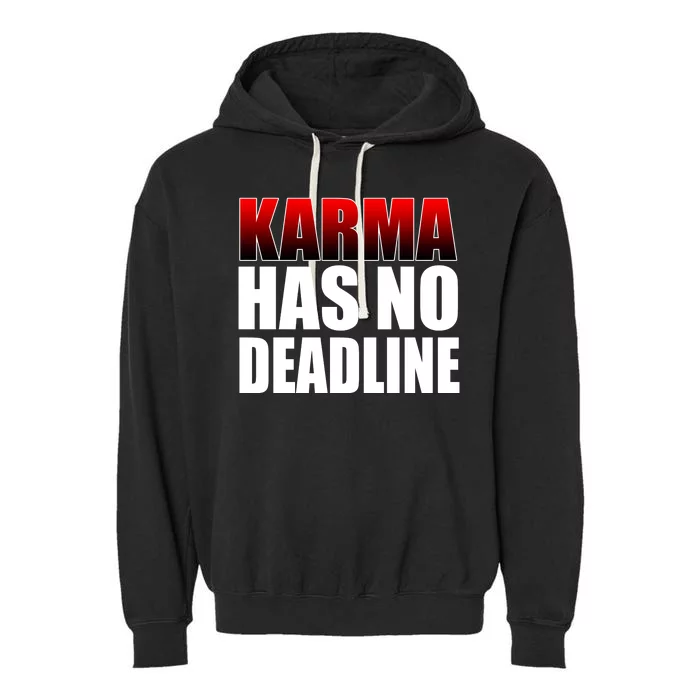 Karma Has No Deadline Garment-Dyed Fleece Hoodie