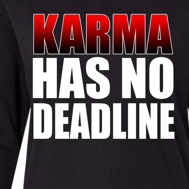 Karma Has No Deadline Womens Cotton Relaxed Long Sleeve T-Shirt