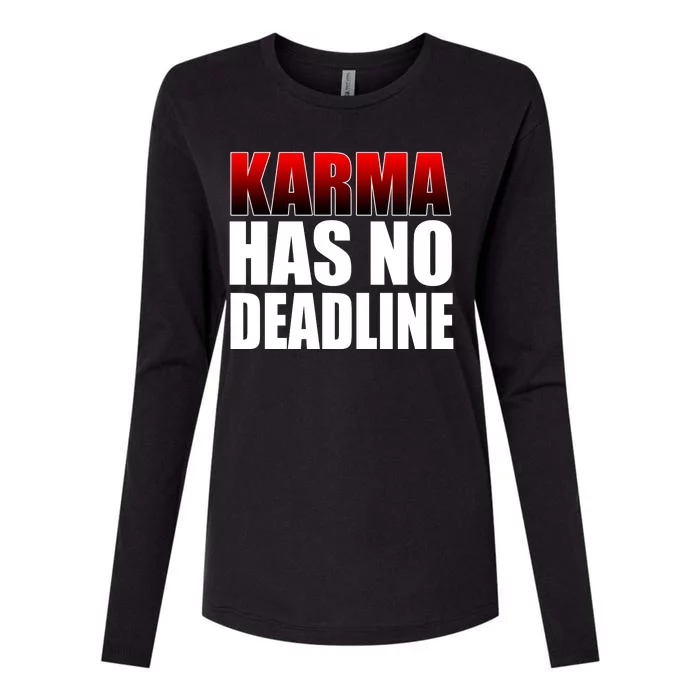 Karma Has No Deadline Womens Cotton Relaxed Long Sleeve T-Shirt