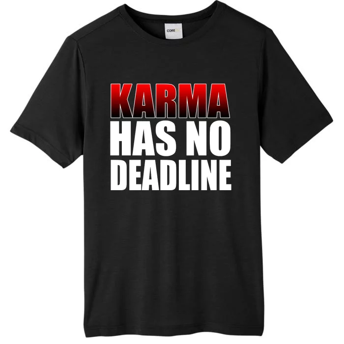 Karma Has No Deadline ChromaSoft Performance T-Shirt