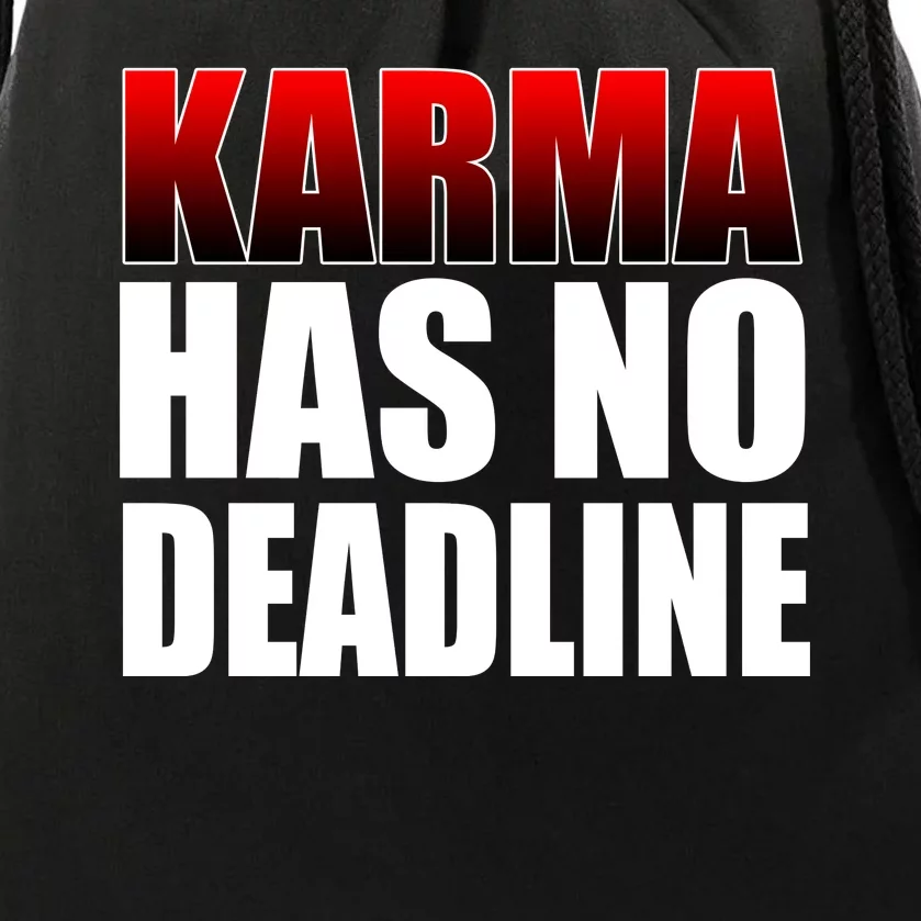 Karma Has No Deadline Drawstring Bag