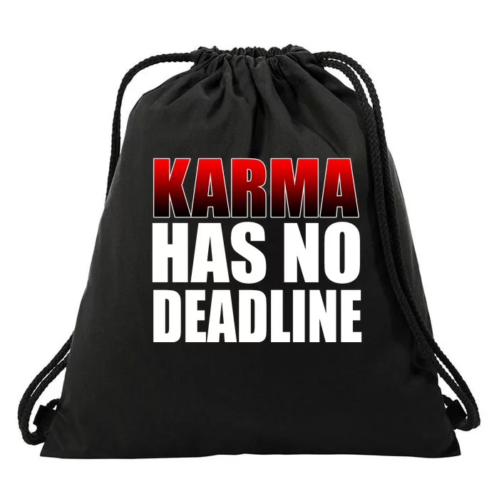 Karma Has No Deadline Drawstring Bag