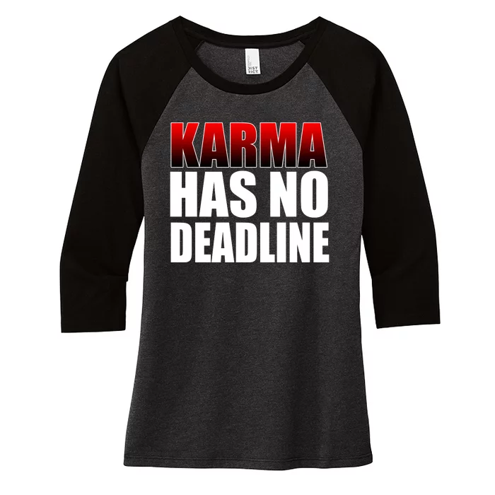 Karma Has No Deadline Women's Tri-Blend 3/4-Sleeve Raglan Shirt