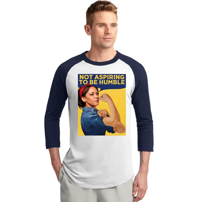 Kamala Harris Not Aspiring To Be Humble Baseball Sleeve Shirt