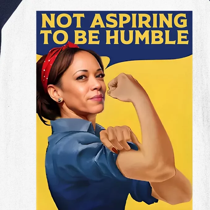 Kamala Harris Not Aspiring To Be Humble Baseball Sleeve Shirt