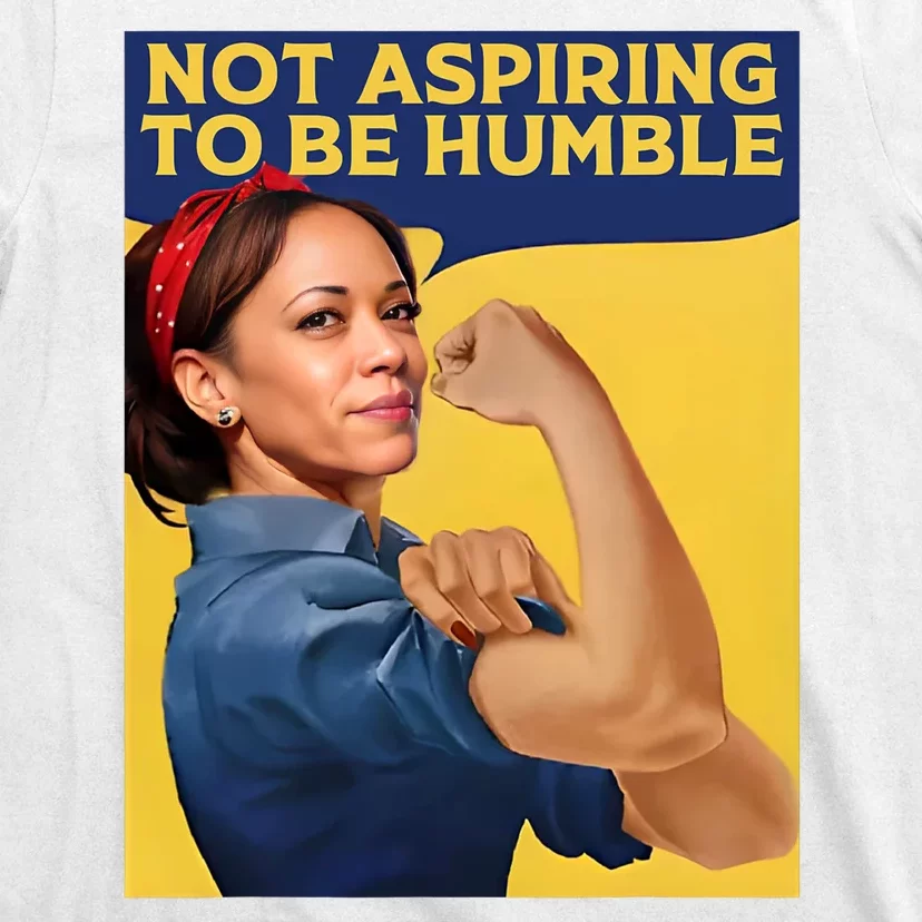 Kamala Harris Not Aspiring To Be Humble T-Shirt