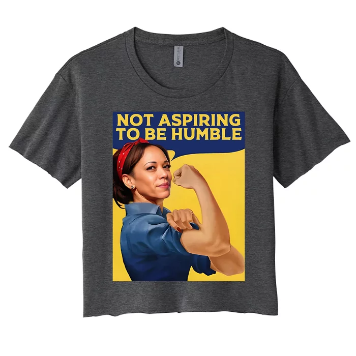 Kamala Harris Not Aspiring To Be Humble Women's Crop Top Tee