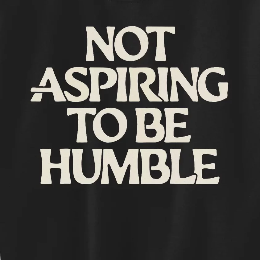 Kamala Harris Not Aspiring To Be Humble Kids Sweatshirt