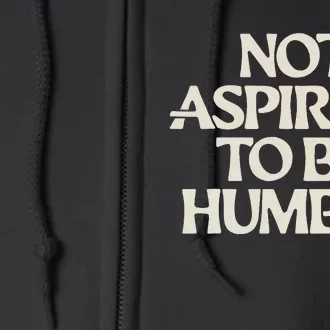 Kamala Harris Not Aspiring To Be Humble Full Zip Hoodie