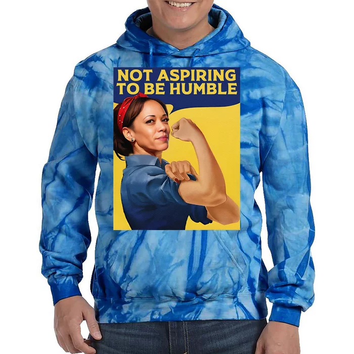 Kamala Harris Not Aspiring To Be Humble Tie Dye Hoodie