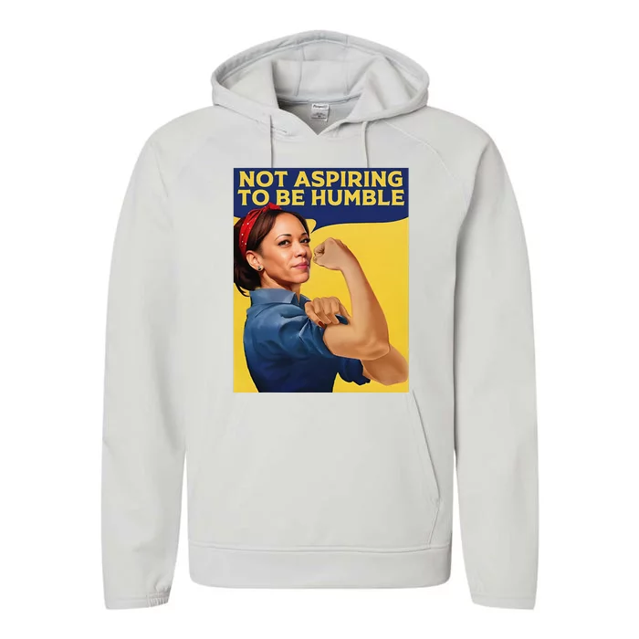 Kamala Harris Not Aspiring To Be Humble Performance Fleece Hoodie