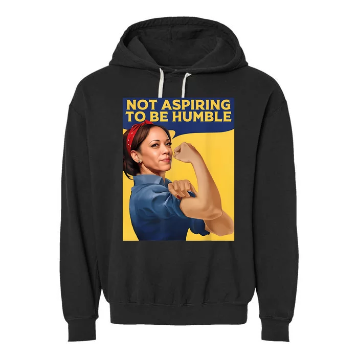 Kamala Harris Not Aspiring To Be Humble Garment-Dyed Fleece Hoodie