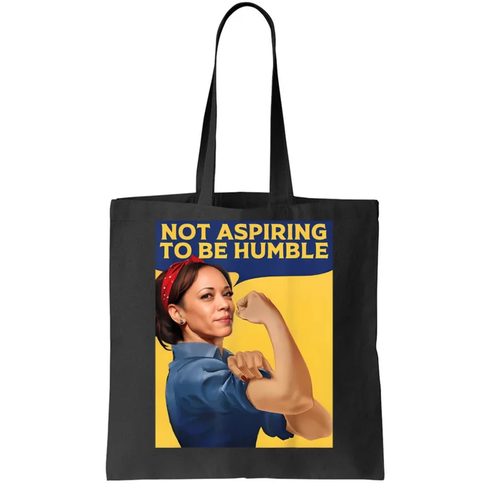 Kamala Harris Not Aspiring To Be Humble Tote Bag