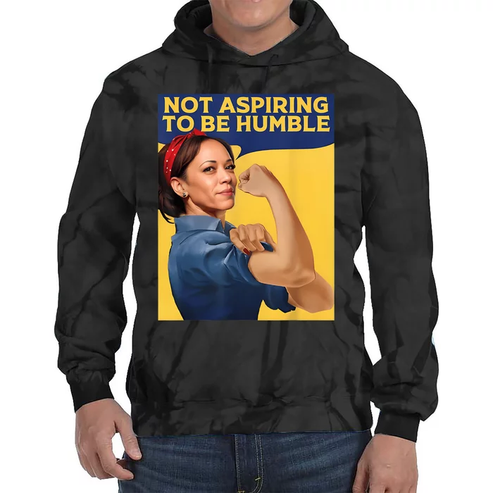 Kamala Harris Not Aspiring To Be Humble Tie Dye Hoodie