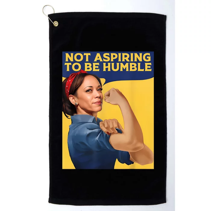 Kamala Harris Not Aspiring To Be Humble Platinum Collection Golf Towel