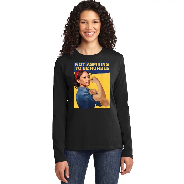 Kamala Harris Not Aspiring To Be Humble Ladies Long Sleeve Shirt