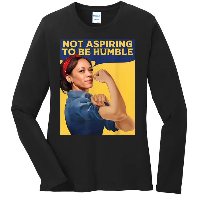 Kamala Harris Not Aspiring To Be Humble Ladies Long Sleeve Shirt