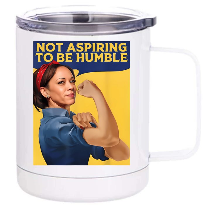 Kamala Harris Not Aspiring To Be Humble Front & Back 12oz Stainless Steel Tumbler Cup