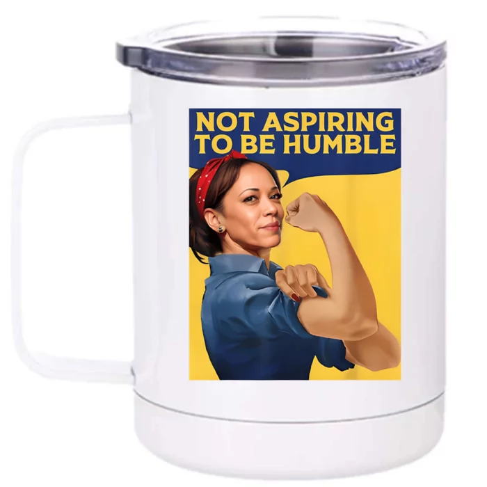 Kamala Harris Not Aspiring To Be Humble Front & Back 12oz Stainless Steel Tumbler Cup