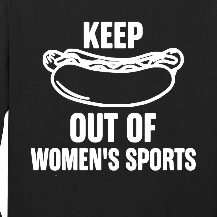 Keep Hotdogs Out Of Women Sports Tall Long Sleeve T-Shirt