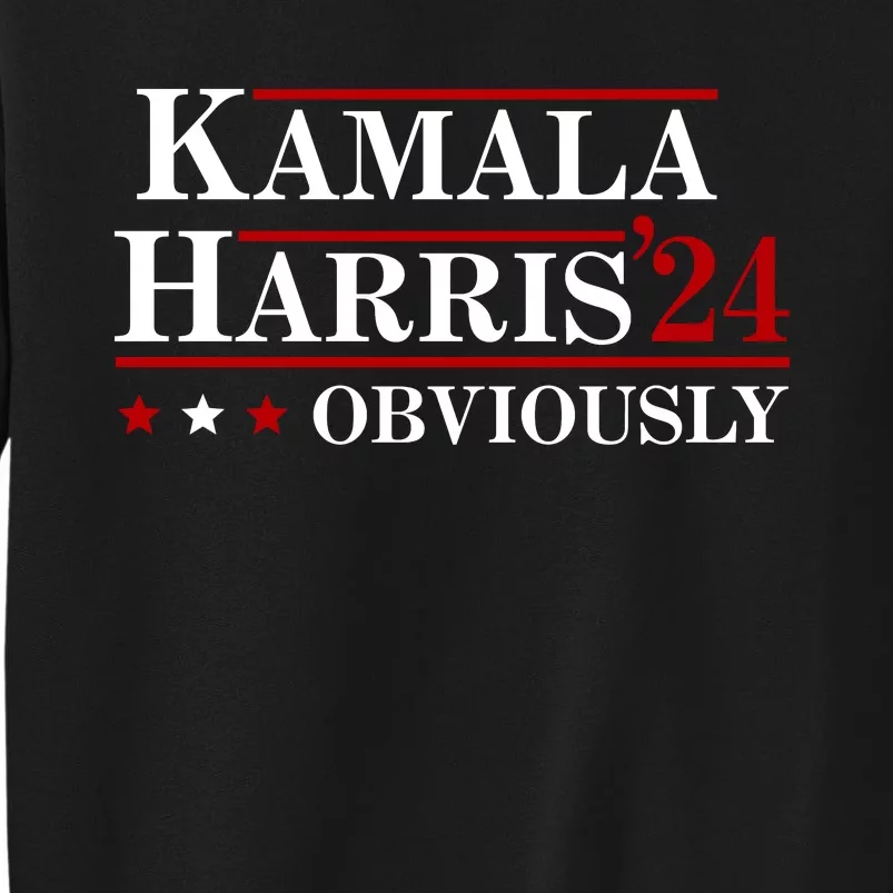 Kamala Harris Obviously 2024 Tall Sweatshirt