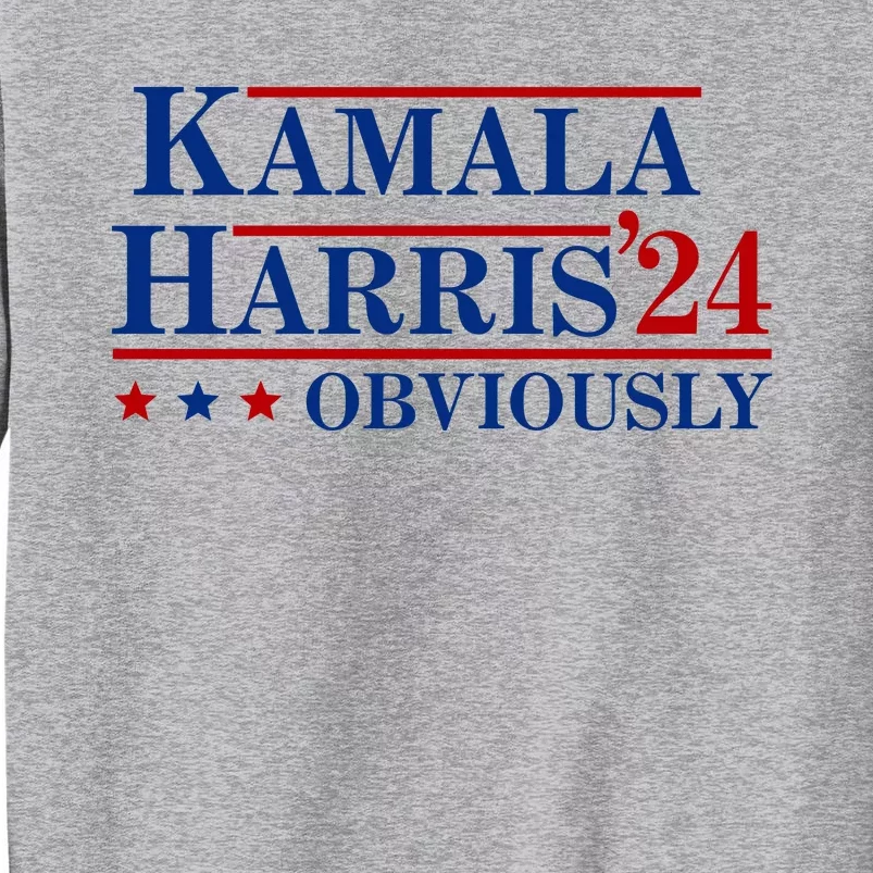 Kamala Harris Obviously 2024 Tall Sweatshirt