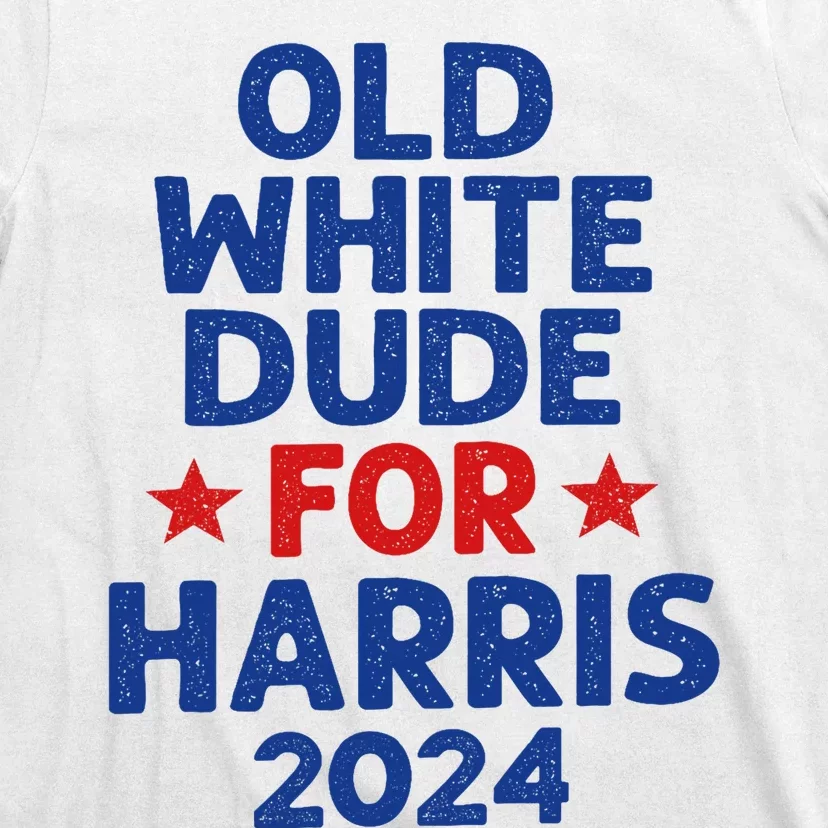 Kamala Harris Old White Dudes For Harris Funny Political T-Shirt