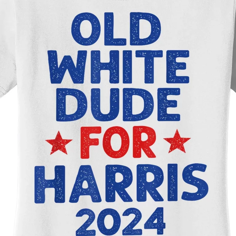 Kamala Harris Old White Dudes For Harris Funny Political Women's T-Shirt