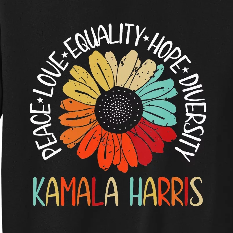 Kamala Harris Peace Love Equality Hope Diversity Tall Sweatshirt