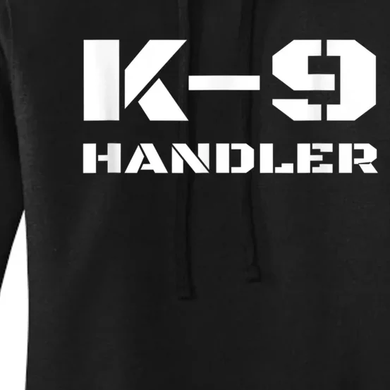 K9 Handler Police Dog Trainer K9 Unit Officer Canine Team Women's Pullover Hoodie