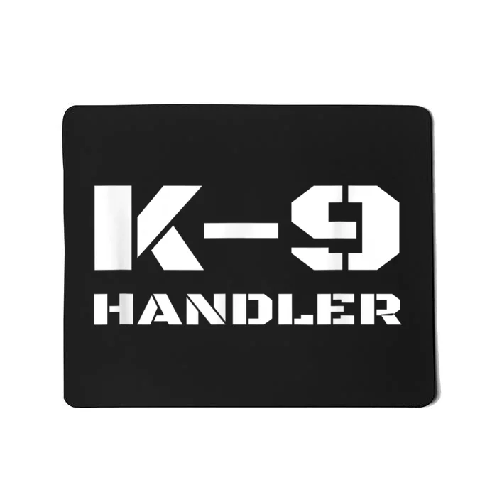 K9 Handler Police Dog Trainer K9 Unit Officer Canine Team Mousepad