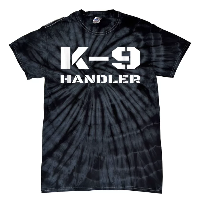 K9 Handler Police Dog Trainer K9 Unit Officer Canine Team Tie-Dye T-Shirt