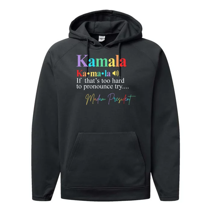 Kamala Harris Pronunciation Madam President Performance Fleece Hoodie