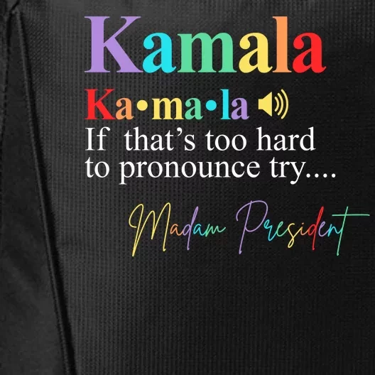 Kamala Harris Pronunciation Madam President City Backpack