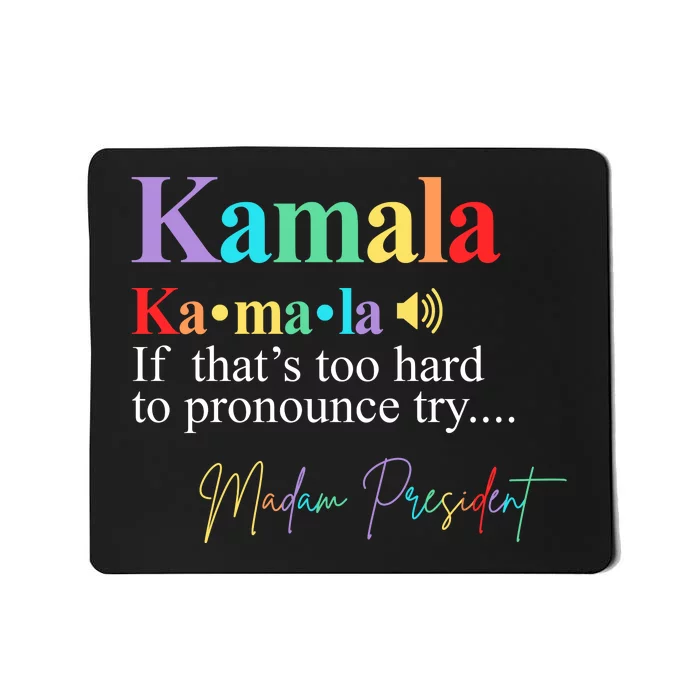 Kamala Harris Pronunciation Madam President Mousepad