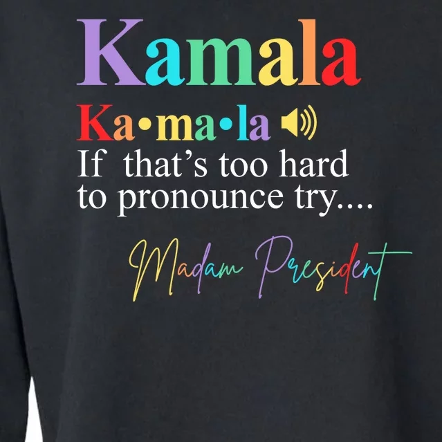 Kamala Harris Pronunciation Madam President Cropped Pullover Crew