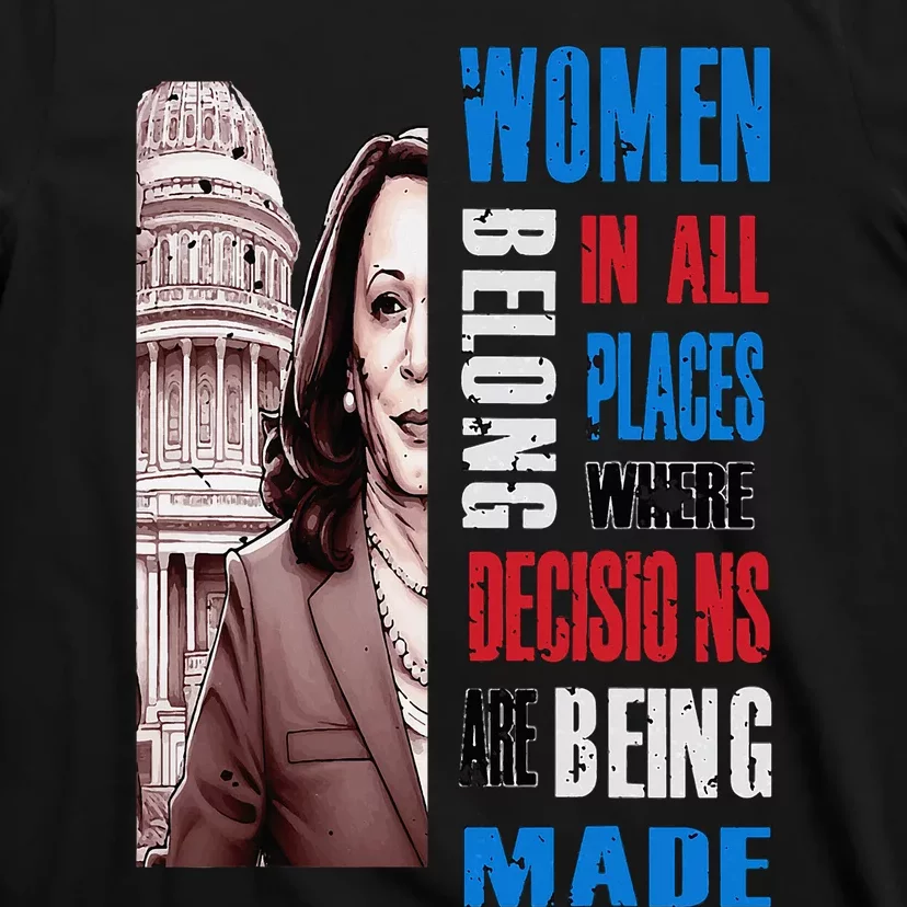 Kamala Harris President 2024 Women Belong In All Places T-Shirt