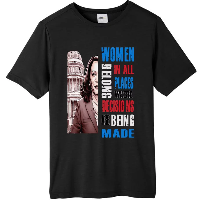 Kamala Harris President 2024 Women Belong In All Places ChromaSoft Performance T-Shirt